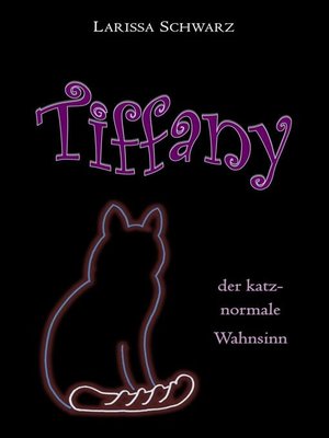 cover image of Tiffany--der katz-normale Wahnsinn